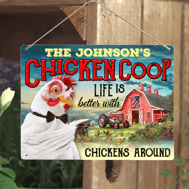 Chicken Coop Life Is Better With Chicken Around, Customized Metal Sign