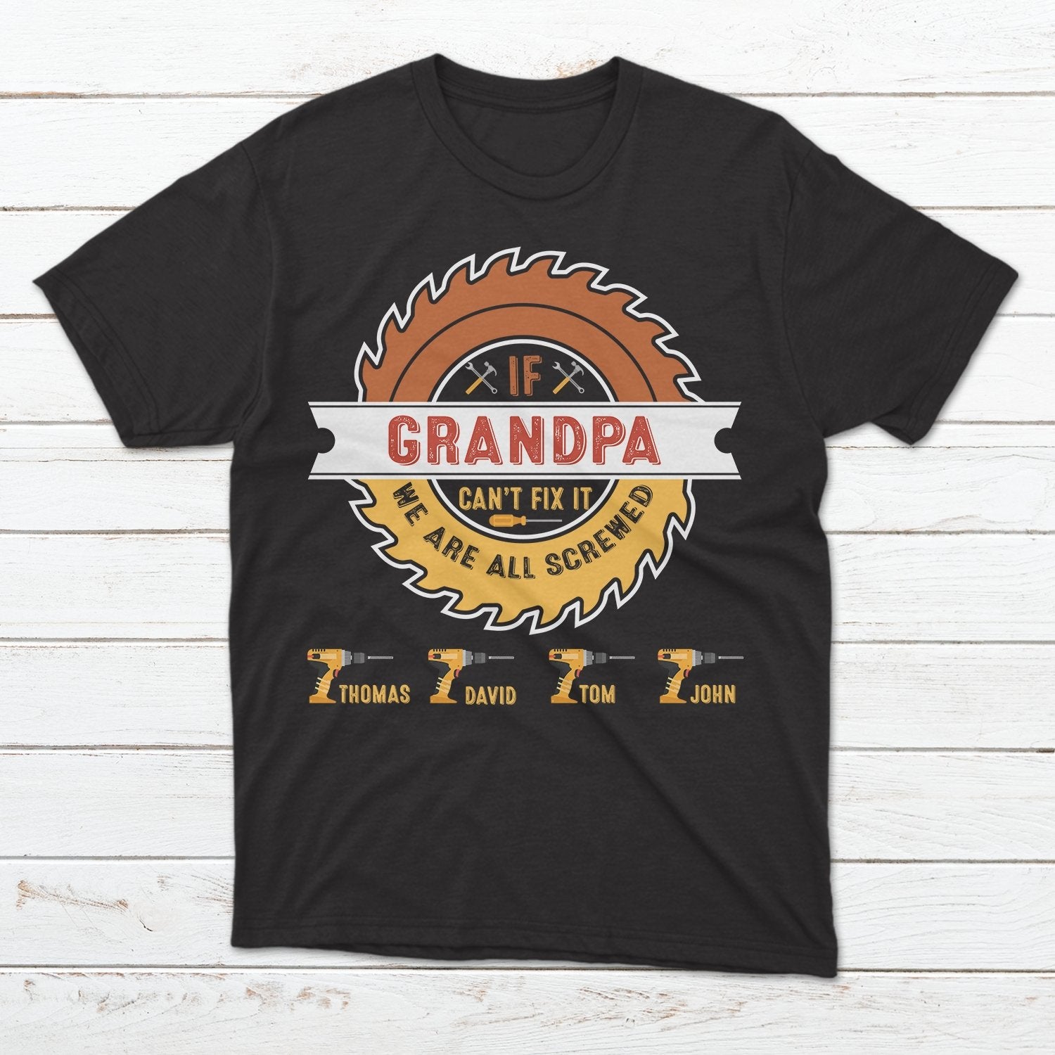Grandpa Can't Fix It We Are All Screwed Personalized Shirt