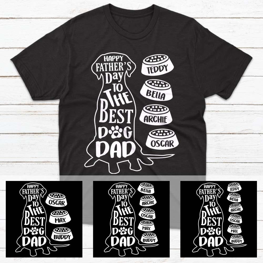 Happy Father's Day To The Best Dog Dad Personalized Shirt