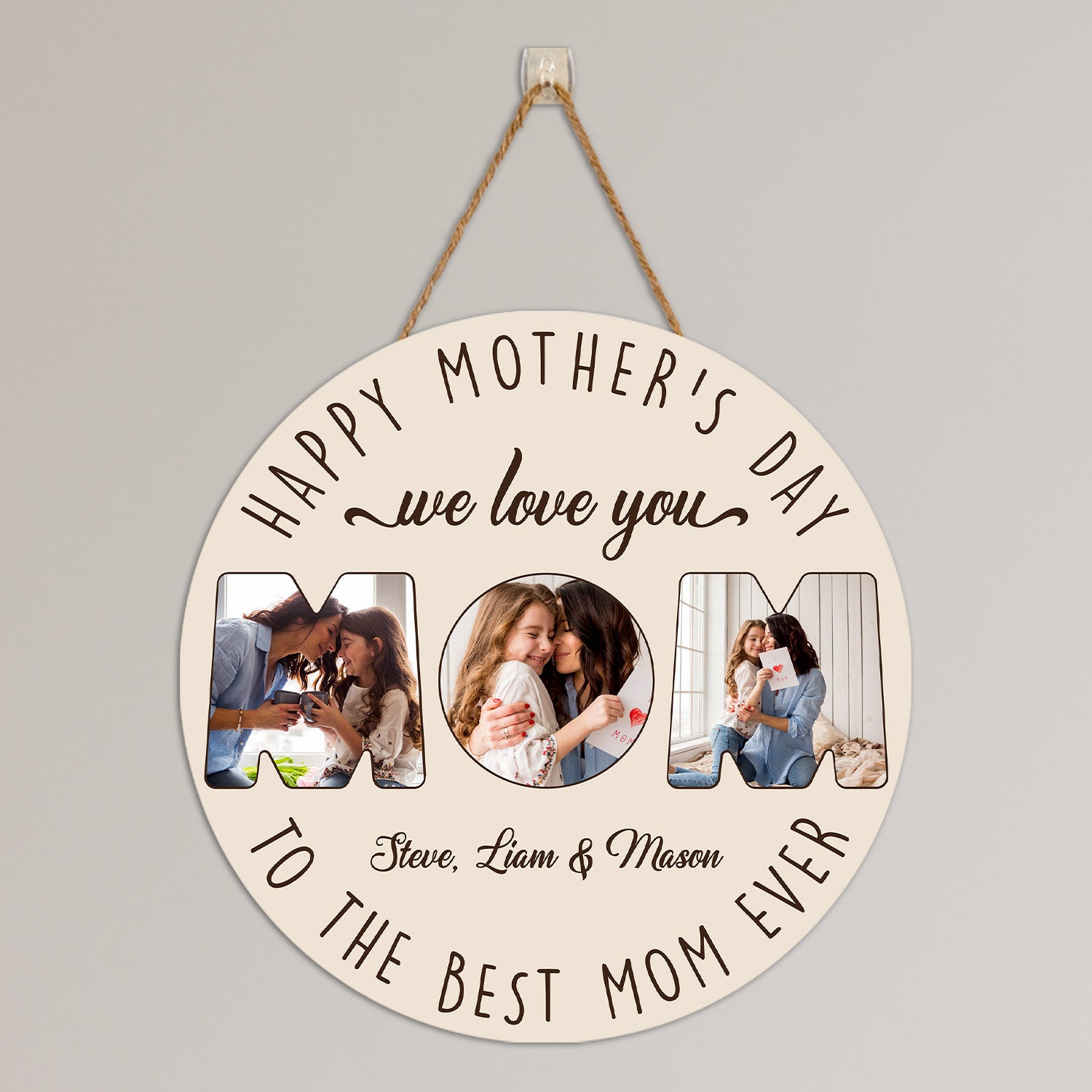 Happy Mother's Day To The Best Mom Ever, Custom Photo Collage, Round Wood Sign