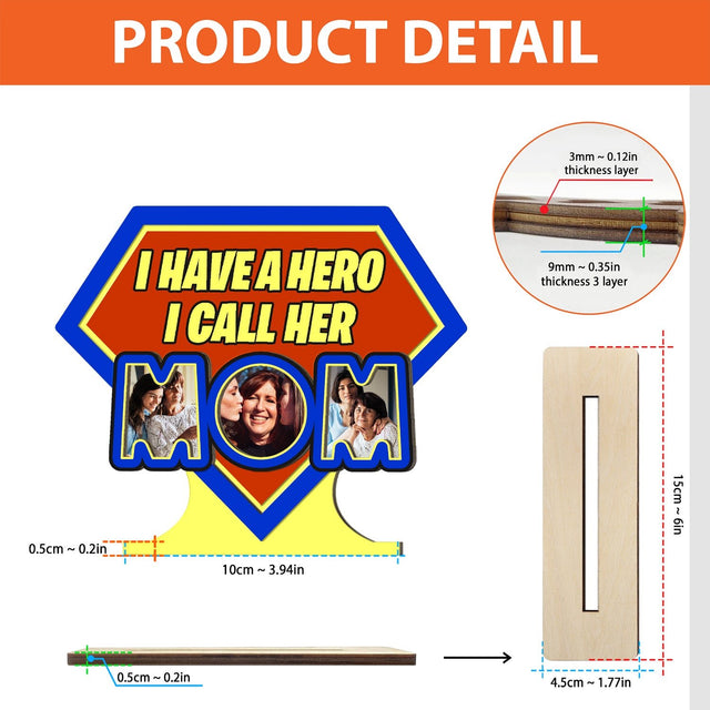 I Have A Hero I Call Her Mom, Custom Photo, Wooden Plaque 3 Layers