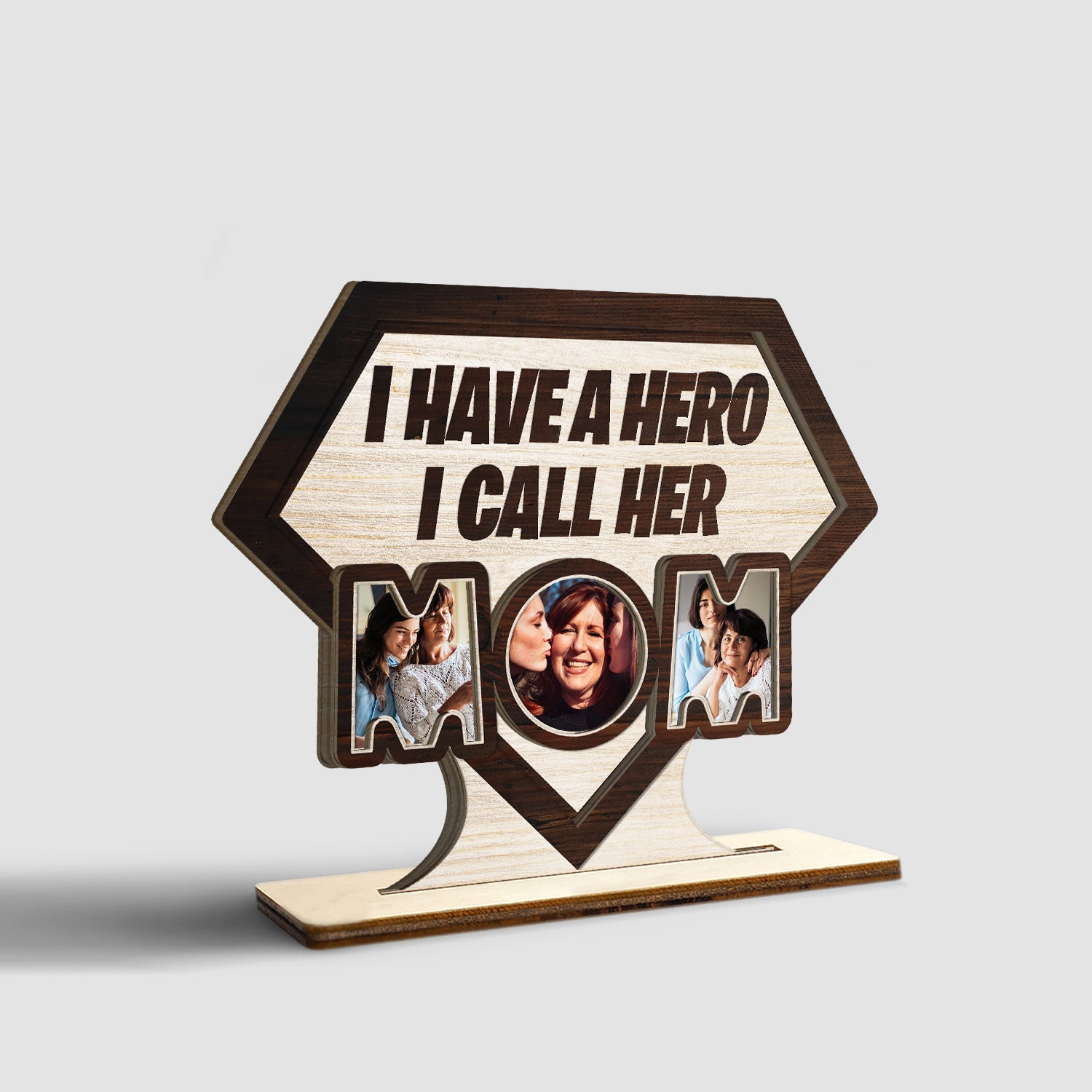 I Have A Hero I Call Her Mom, Custom Photo, Wooden Plaque 3 Layers