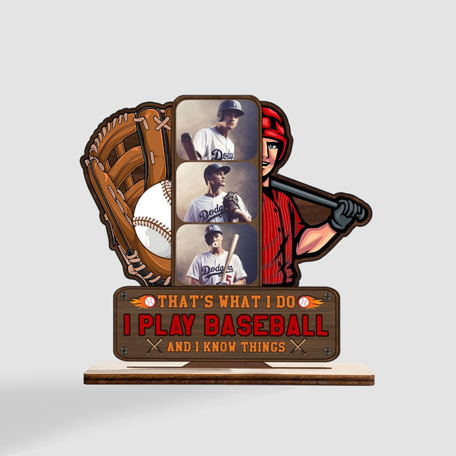 I Play Baseball And I Know Things, Custom Photo, Wooden Plaque 3 Layers