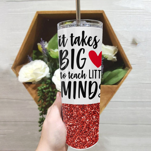 It Takes A Big To Teach Little Minds, Custom Name Tumbler