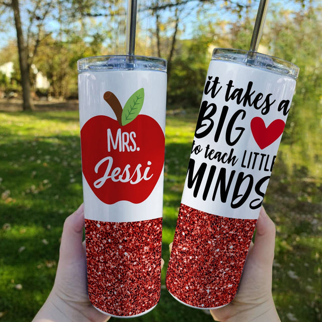 It Takes A Big To Teach Little Minds, Custom Name Tumbler