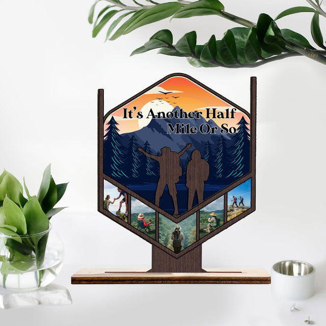 It's Another Half Mile Or So, Custom Photo, Wooden Plaque 3 Layers