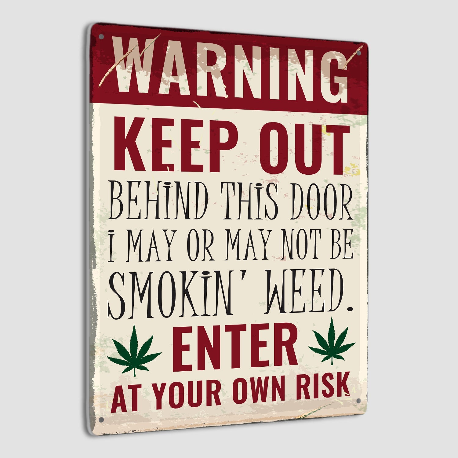 Keep Out Behind This Door I May Or May Not Be Smokin' Weed, Metal Signs