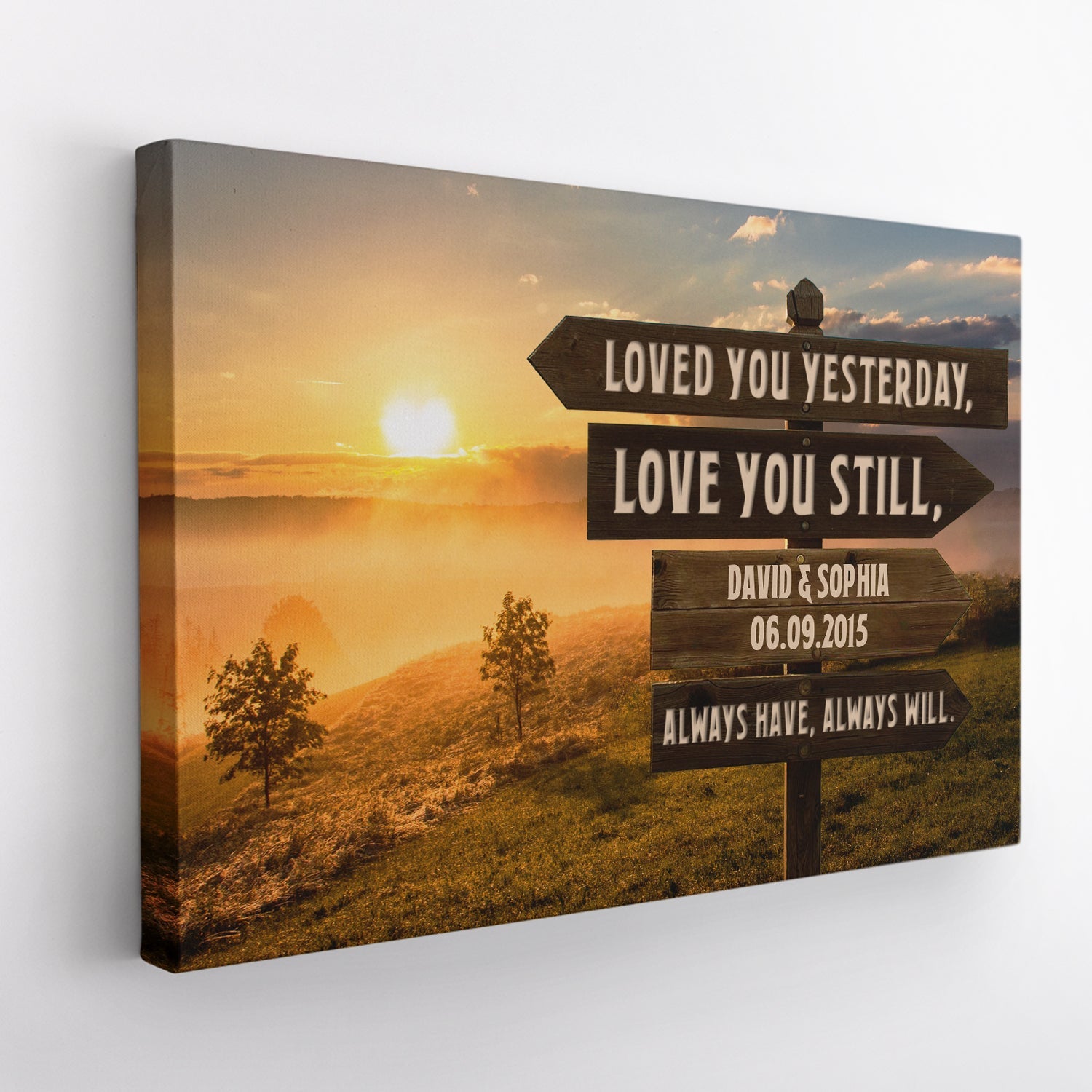 Love You Yesterday, Love You Still, Always Have, Always Will, Custom Name, Street Sign, Canvas Wall Art
