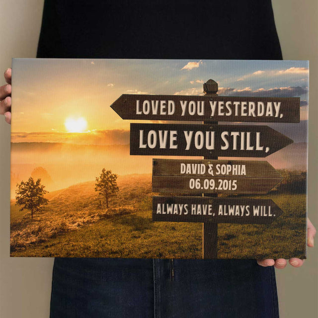 Love You Yesterday, Love You Still, Always Have, Always Will, Custom Name, Street Sign, Canvas Wall Art