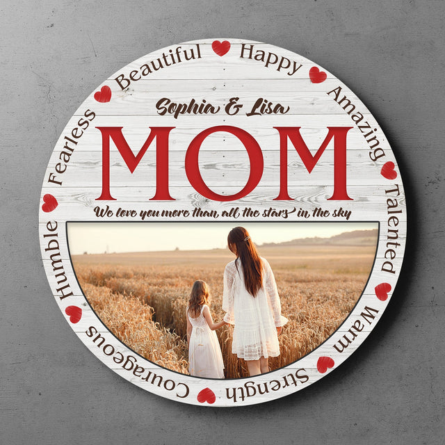 Mom, Fearless, Beautiful, Happy, Amazing, Talented, Warm, Strength, Courageous, Humble, Custom Photo, Personalized Name, Round Wood Sign