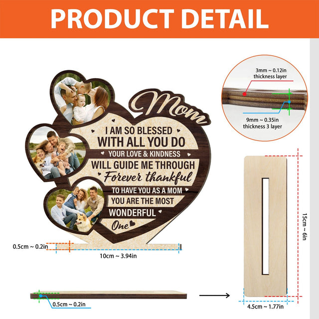Mom I Am So Blessed With All You Do, Custom Photo, Wooden Plaque 3 Layers