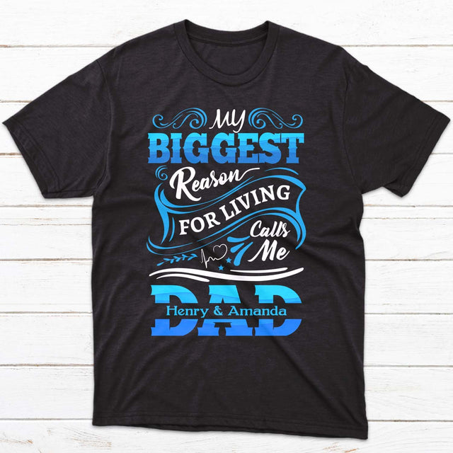 My Biggest Reason For Living Calls Me Dad Personalized Shirt