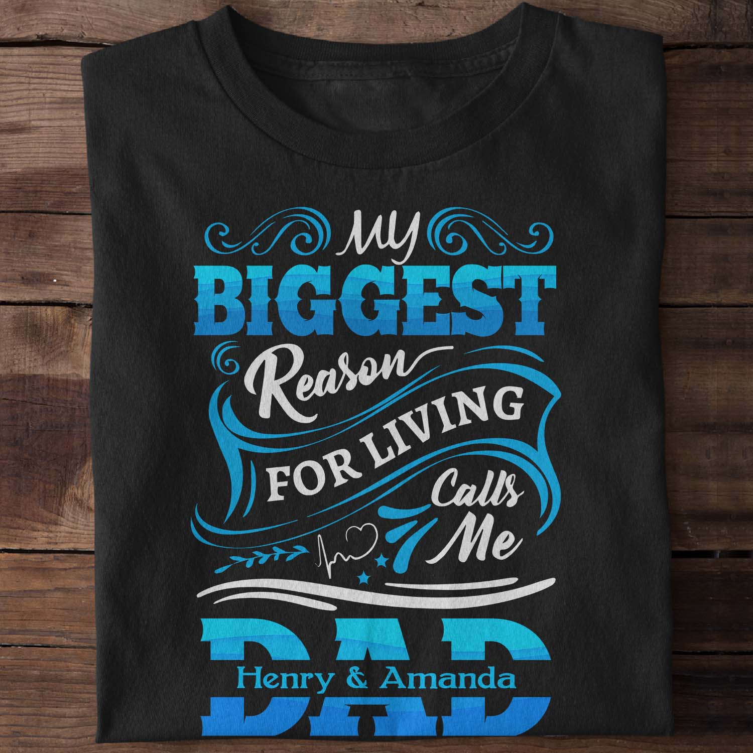 My Biggest Reason For Living Calls Me Dad Personalized Shirt