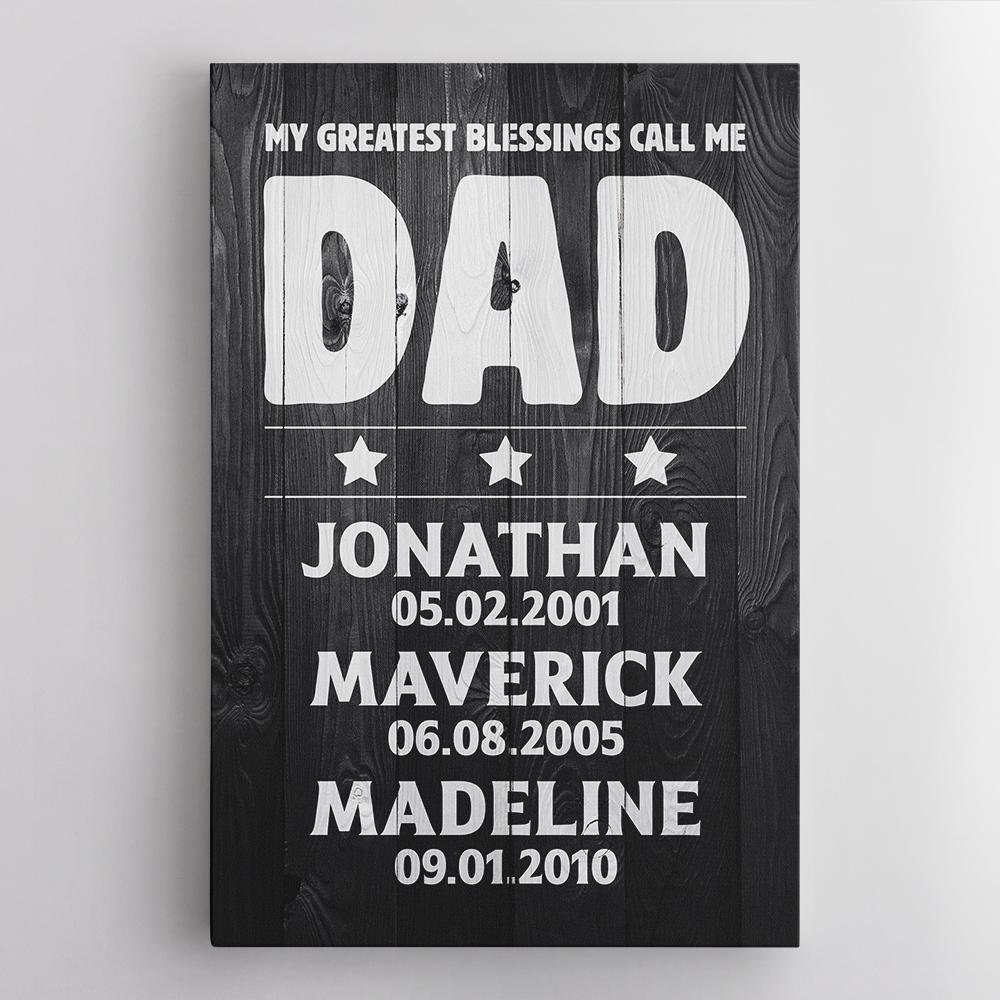 My Greatest Blessings Call Me Dad, Custom Name, Canvas Wall Art