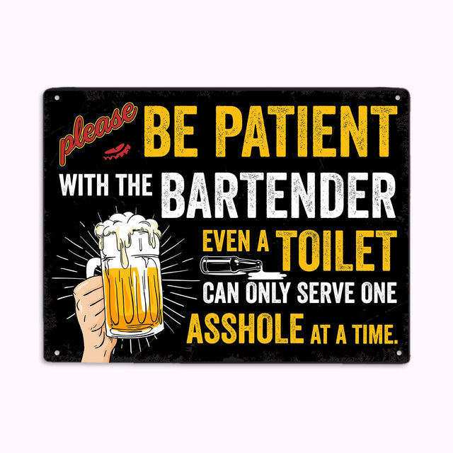 Please Be Patient With The Bartender