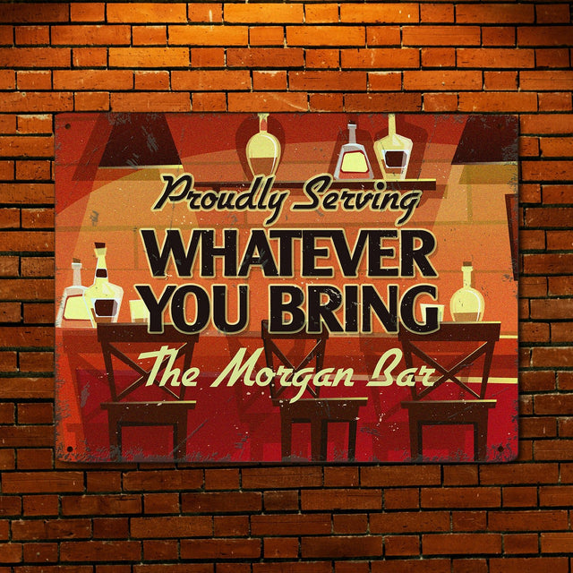 Proudly Serving Whatever You Bring, Custom Metal Signs
