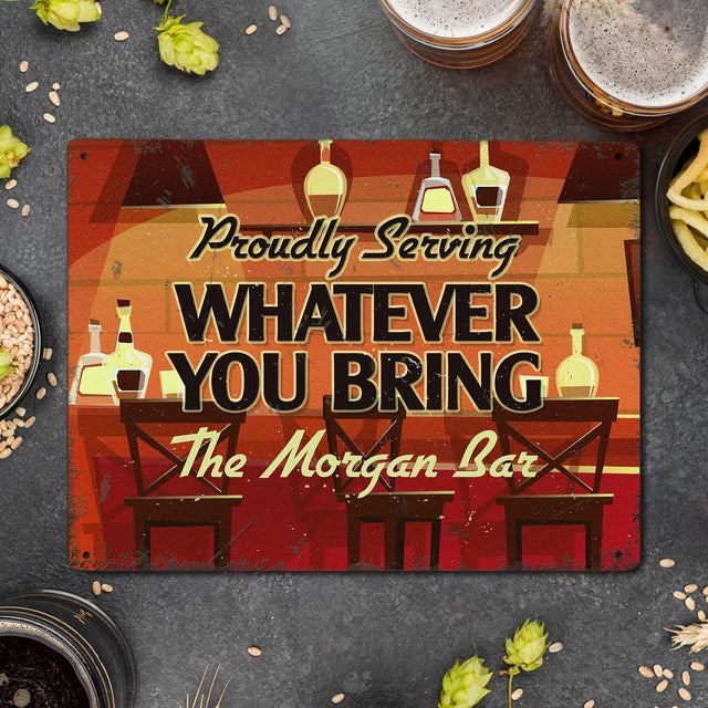 Proudly Serving Whatever You Bring, Custom Metal Signs