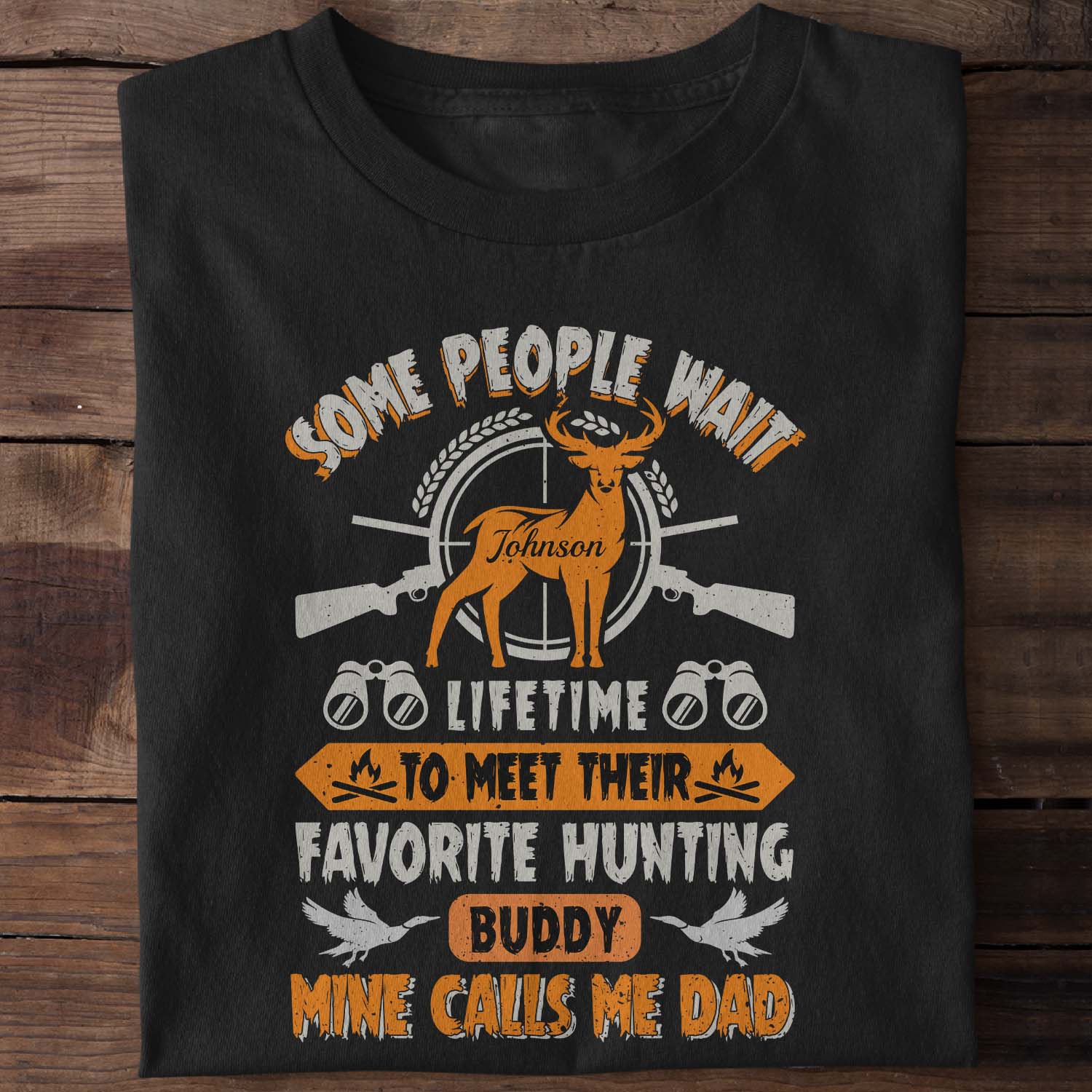 Some People Wait Lifetime To Meet Their Favorite Hunting Buddy Mine Call Me Dad Personalized Shirt