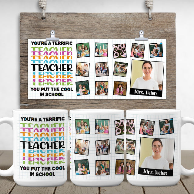 Teacher, You're Terrific You Put The Cool In School, Custom Photo Collage, 12 Pictures, White Mug