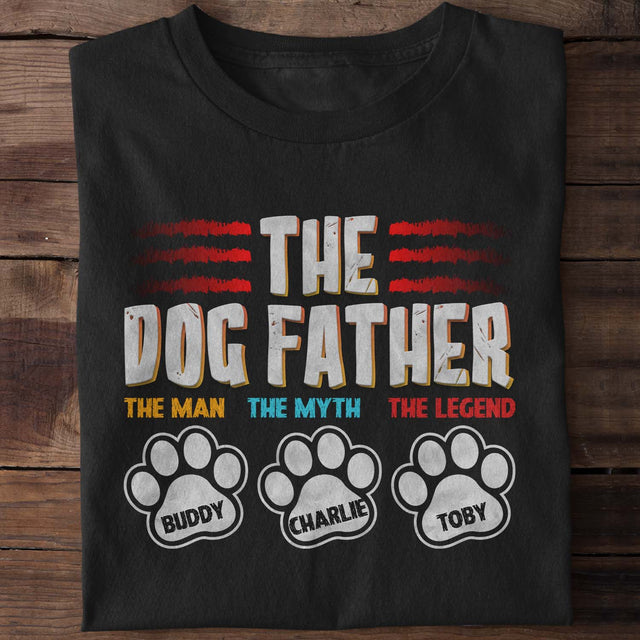 The Dog Father, The Man, The Myth, The Legend Personalized Shirt