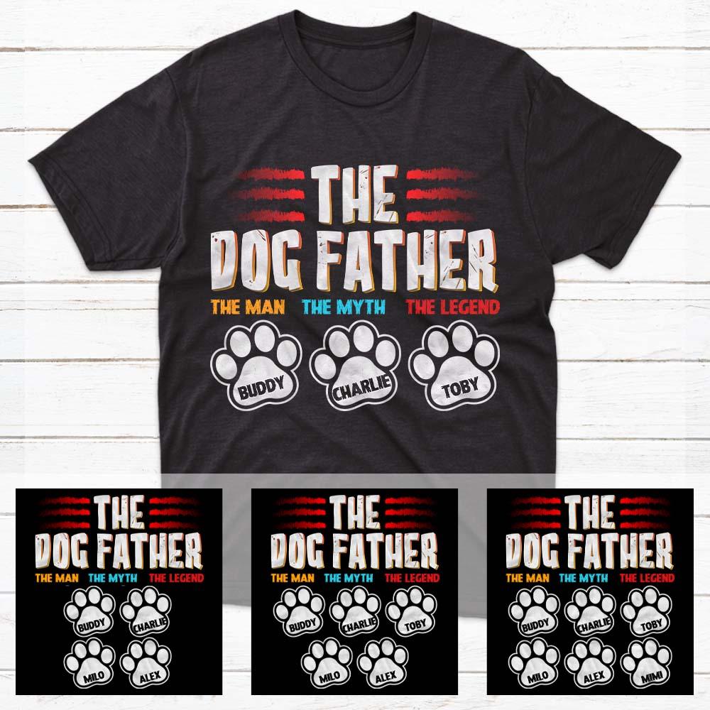 The Dog Father, The Man, The Myth, The Legend Personalized Shirt