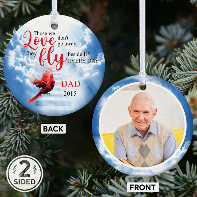 Those We Love Don't Go Away, They Fly Beside Us Every Day Cardinals Memorial Decorative Christmas Circle Ornament 2 Sided