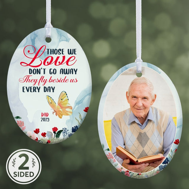 Those We Love Don't Go Away They Fly Beside Us Every Day Memorial Decorative Christmas Oval Ornament 2 Sided