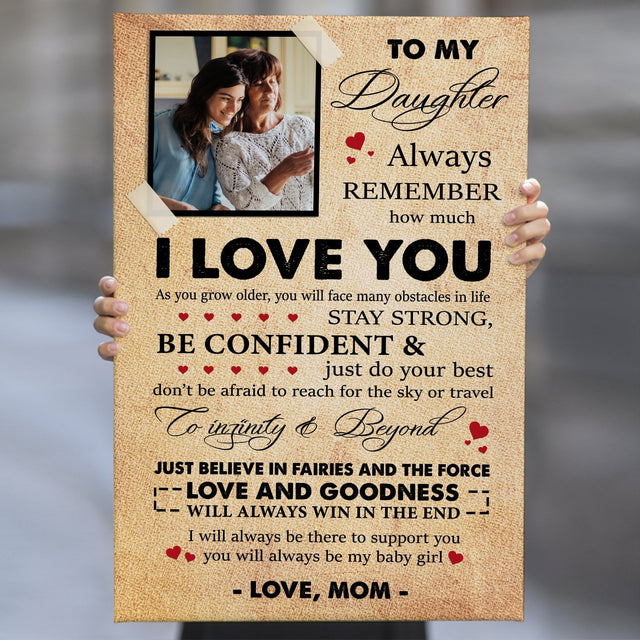 To My Daughter Always Remember How Much I Love You,Custom Photo Canvas Art Print, Gift For Daughter
