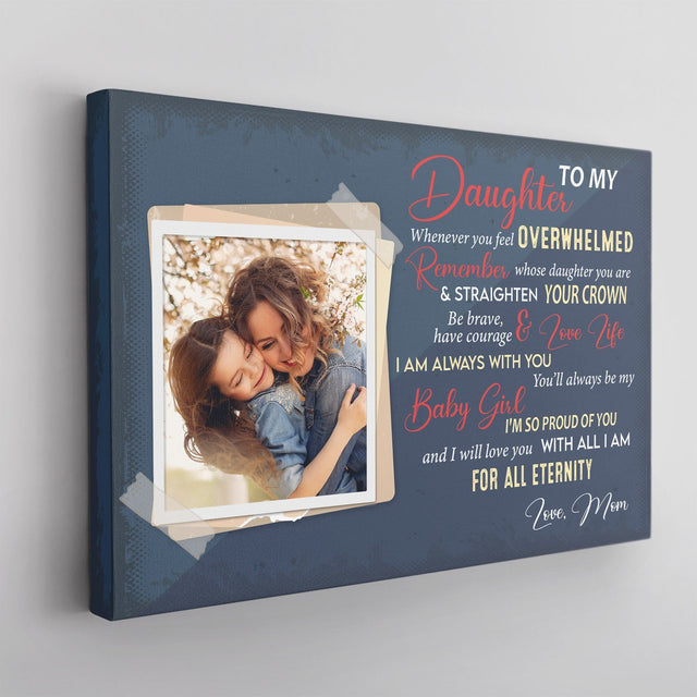 To My Daughter, I Am Always With You, You'll Always Be My Baby Girl, Custom Photo And Text Canvas Wall Art