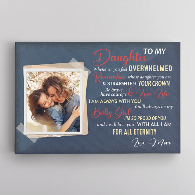 To My Daughter, I Am Always With You, You'll Always Be My Baby Girl, Custom Photo And Text Canvas Wall Art