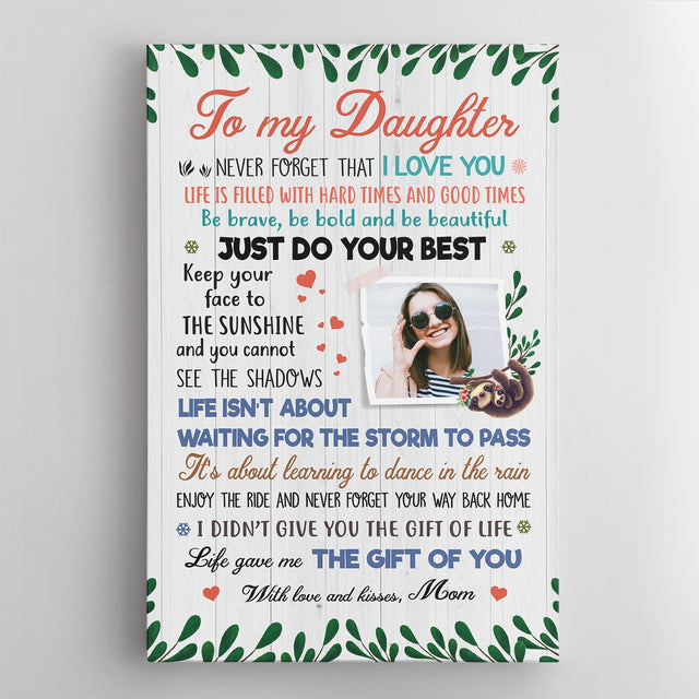 To My Daughter Life Give Me The Gift Of You,Custom Photo Canvas Art Print, Gift For Daughter
