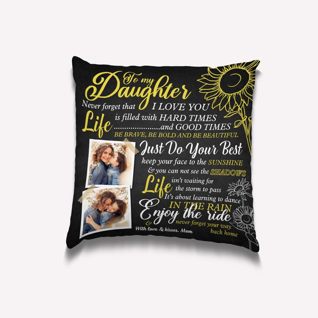 To My Daughter, Never Forget Your Way, Custom Photo, Personalized Text Pillow