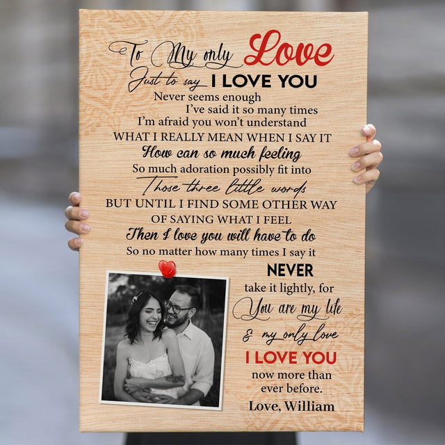 To My Only Love Just To Say I Love You, Custom Photo Canvas Art Print