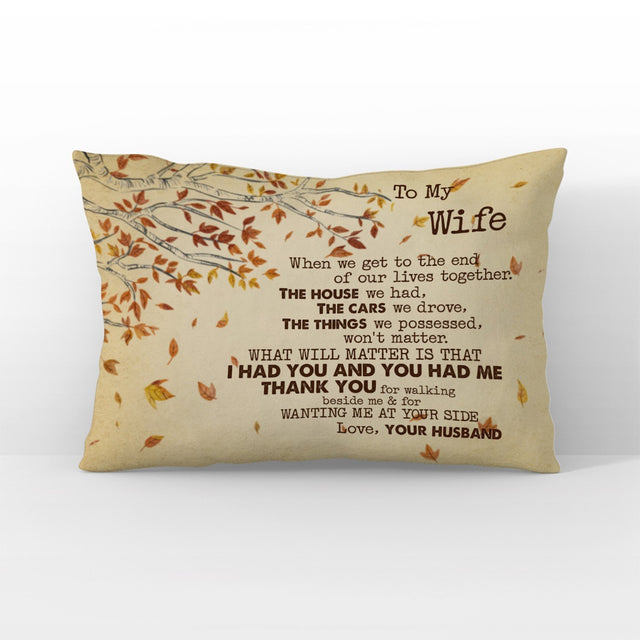 To My Wife, I Had You And You Had Me Thank You, Custom Text, Pillow