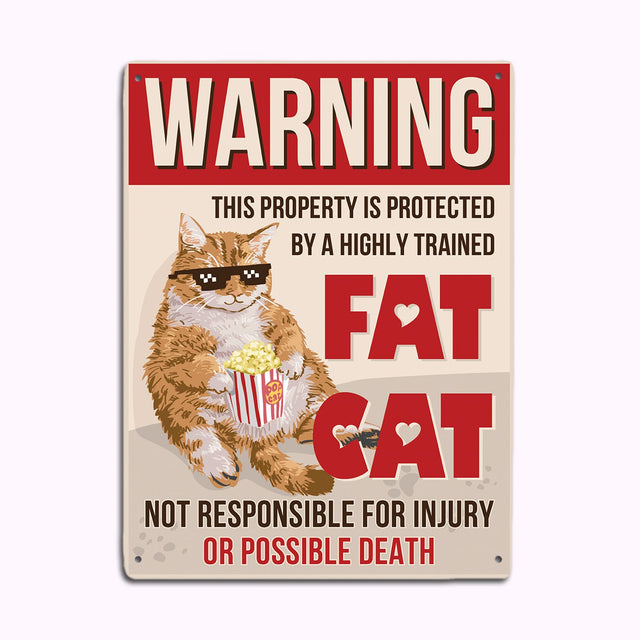 Warning This Property Is Protected By A Highly Trained Fat Cat