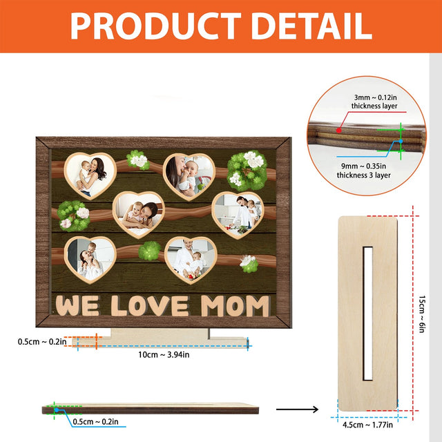 We Love Mom, Custom Photo, Heart Shape, Wooden Plaque 3 Layers