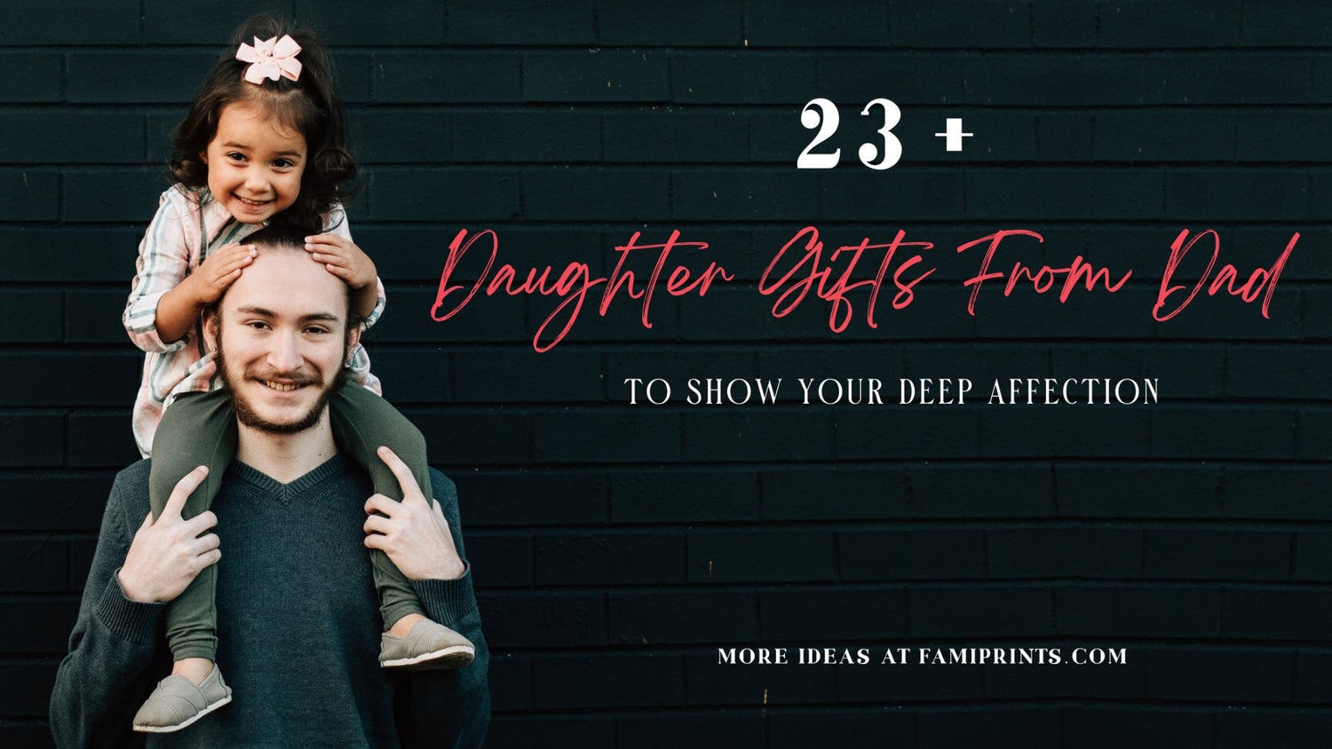 23+ Heartfelt Daughter Gifts From Dad To Show Your Deep Affection - FamiPrints | Trending Customizable Family Gifts