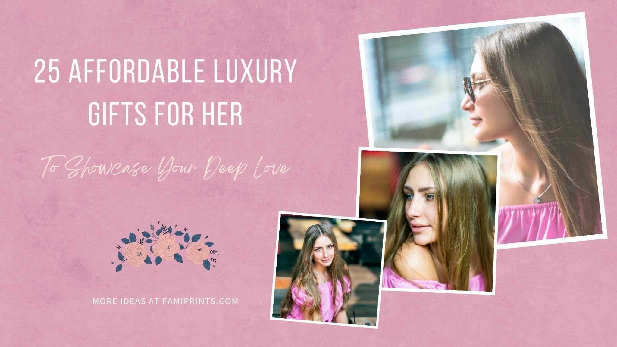 25 Affordable Luxury Gifts For Her To Showcase Your Deep Love - FamiPrints | Trending Customizable Family Gifts