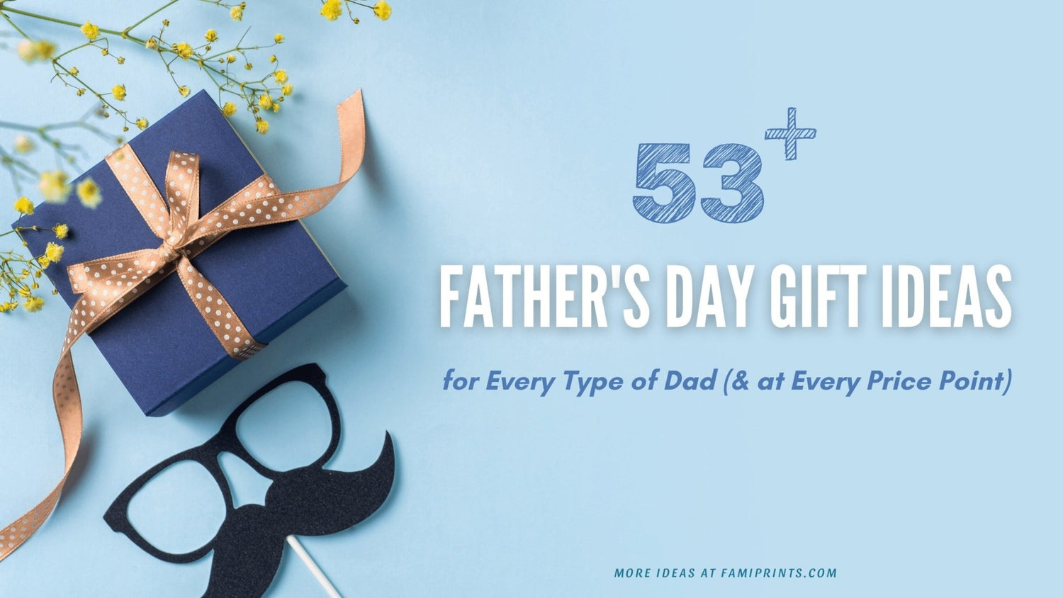 53+ Best Father's Day Gift Ideas for Every Type of Dad (at Every Price Point) - FamiPrints | Trending Customizable Family Gifts
