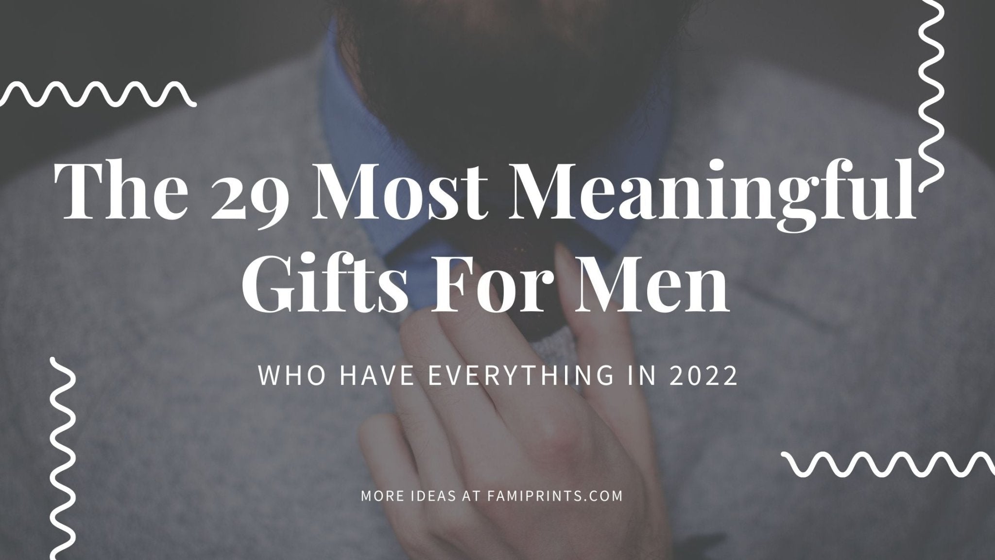 The 29 Most Meaningful Gifts For Men Who Have Everything In 2022 - FamiPrints | Trending Customizable Family Gifts