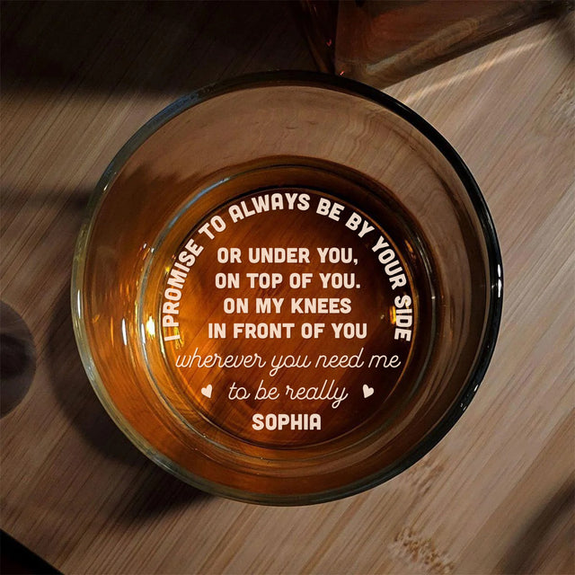 I Promise To Always Be By Your Side Custom Engraved Whiskey Glass