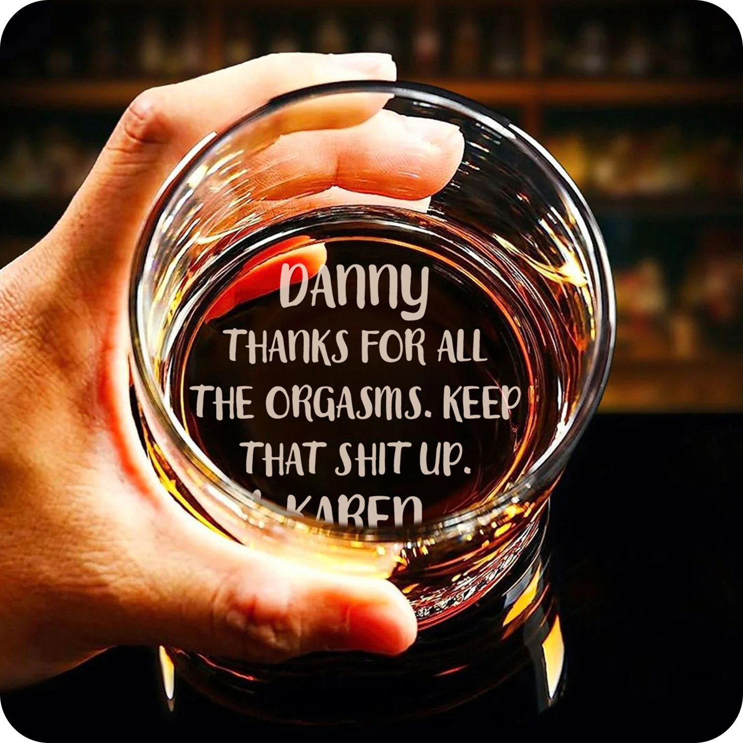 Thanks For All The Orgasms Personalized Engraved Whiskey Glass