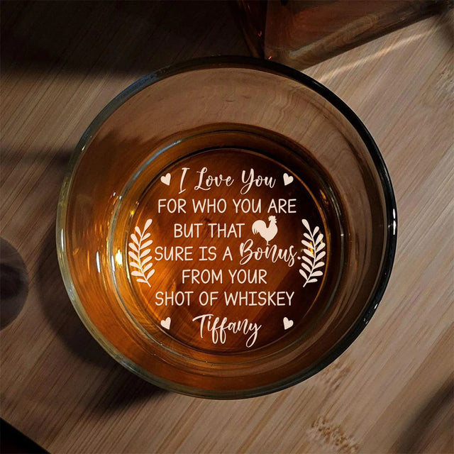 I Love You For Who You Are Custom Engraved Whiskey Glass