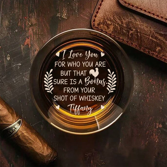 I Love You For Who You Are Custom Engraved Whiskey Glass