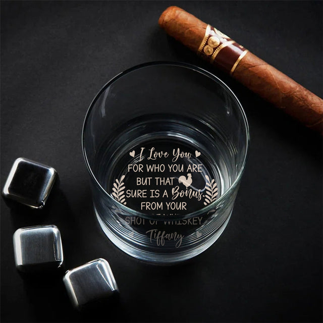 I Love You For Who You Are Custom Engraved Whiskey Glass