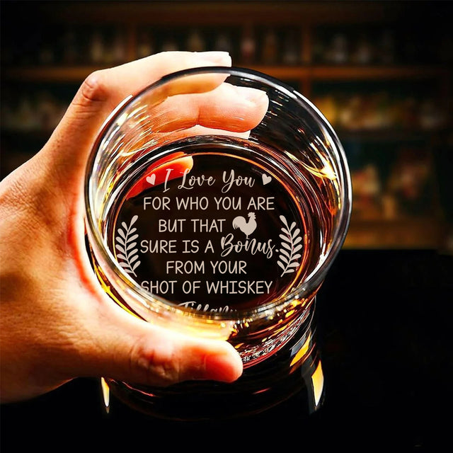 I Love You For Who You Are Custom Engraved Whiskey Glass