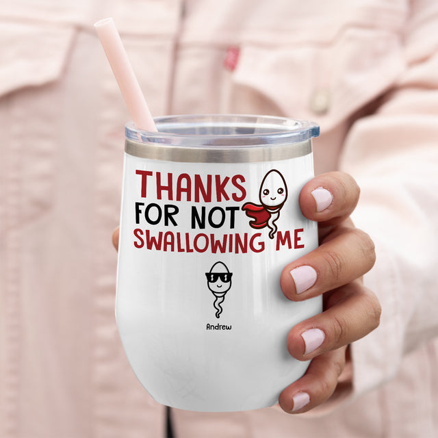 Thanks for Not Swallowing Custom Name 12oz Wine Tumbler