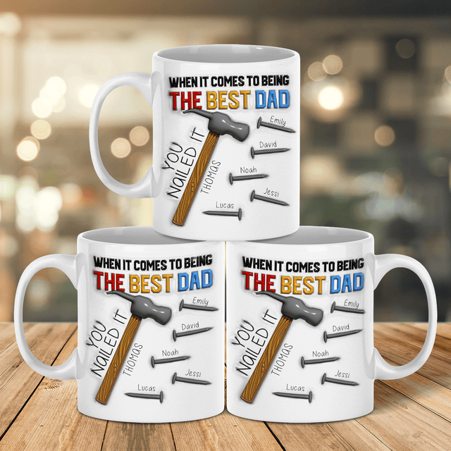 Dad You Naied It Custom 3D Inflated Effect Printed Mug