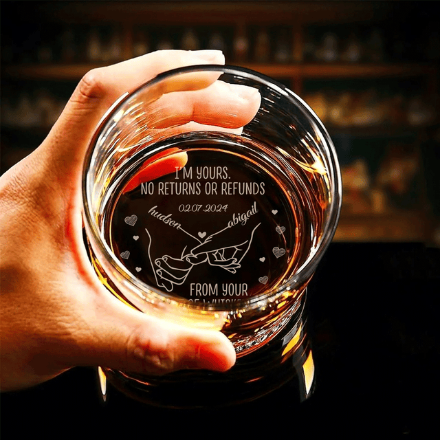 I'm Yours, No Returns Or Refunds - Personalized Engraved Whiskey Glass