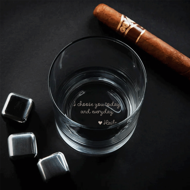 I Choose You Today And Everyday - Custom Engraved Whiskey Glass